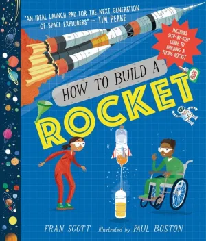 Fran Scott: How to Build a Rocket, illustrated by Paul Boston